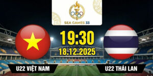 U22 Việt Nam vs U22 Thái Lan, 19h30 ngày 18/12 - Chung kết SEA Games 33 10 u22-viet-nam-vs-u22-thai-lan