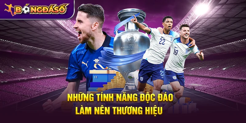 Bongdaso - Tỷ Số Bóng Đá, KQBD, Lịch Thi Đấu & Dữ Liệu Trận Đấu 24/7 17 Những tính năng độc đáo làm nên thương hiệu Bongdaso