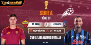 Soi Kèo AS Roma Vs Atalanta 01h45 19/04/2026 - Vòng 33 VĐQG Ý Serie A 3 as-roma-vs-atalanta-bds-19-4
