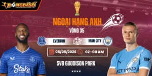 Soi Kèo Everton Vs Manchester City 02h00 05/05 - Vòng 35 Ngoại Hạng Anh 3 everton-vs-manchester-city-bds-5-5
